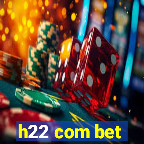 h22 com bet